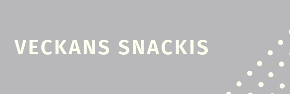 Veckans Snackis